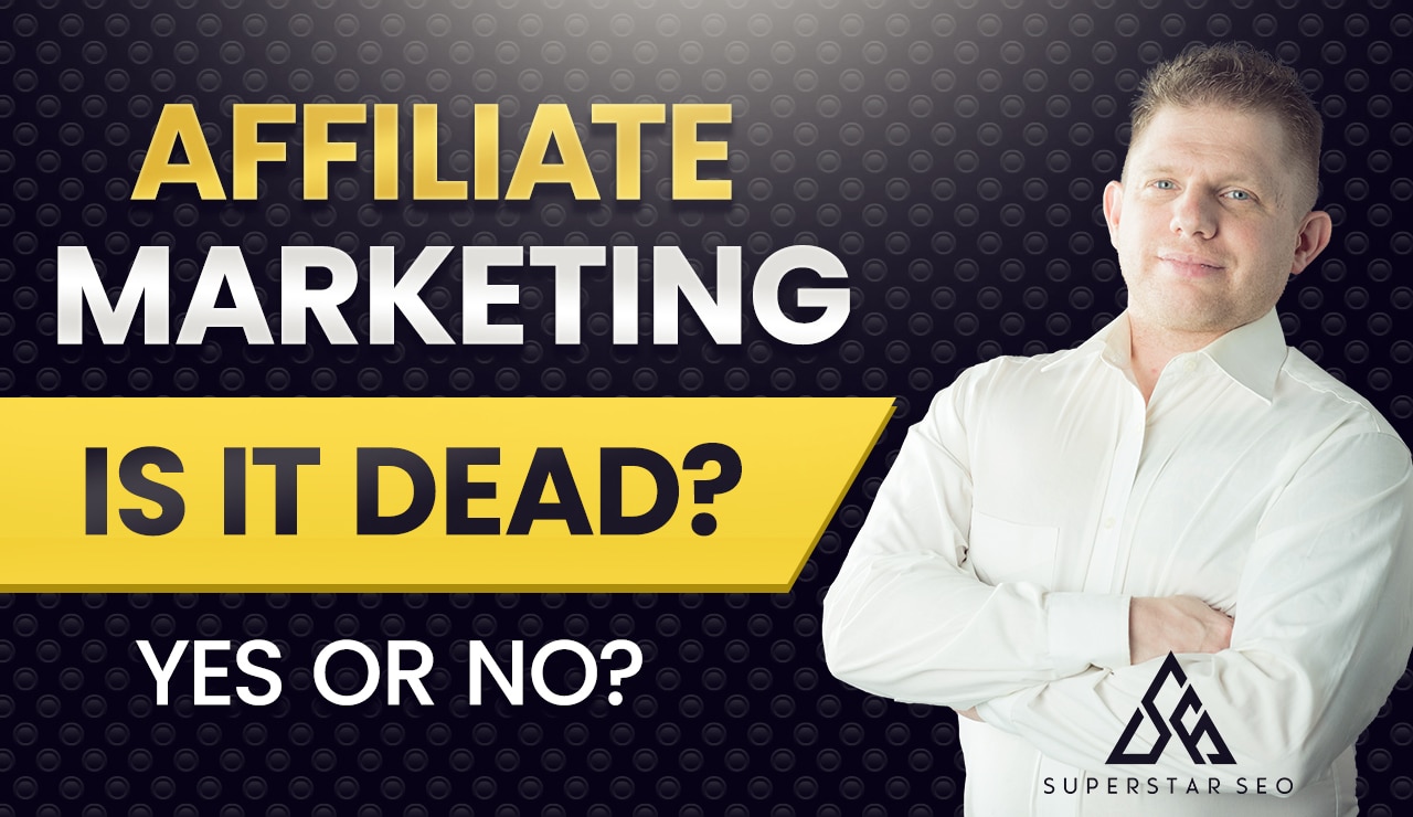 Is Affiliate Marketing Dead