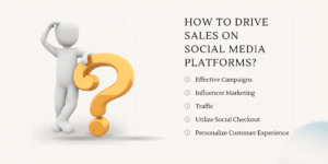 How to Drive Sales on Social Media Platforms?