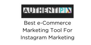 Best e-Commerce Marketing Tool For Instagram Marketing