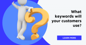 What keywords will your customers use?