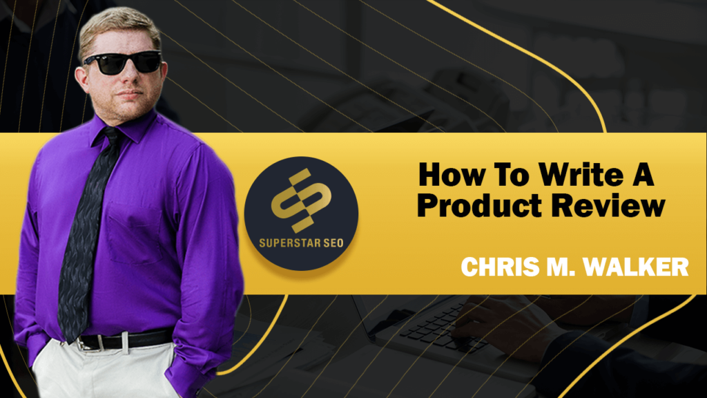 how-to-write-a-product-review-superstar-seo