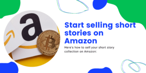 Start selling short stories on Amazon